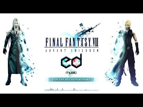 Download MP3 FF7 AC For the Reunion Music Remake