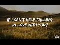 Elvis Presley - Can't Help Falling in Love (Lyrics)