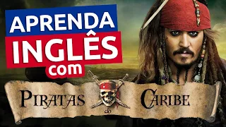 Aprenda Inglês com o Filme PIRATAS DO CARIBE
