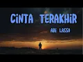 Download Lagu Cinta Terakhir - Ari Lasso || LIRIK VIDEO