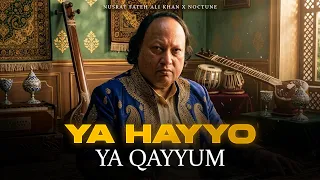 ya hayyo ya qayyum remix nusrat fateh ali khan x noctune