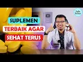 SUPLEMEN TERBAIK UNTUK TUBUH - DOKTER SADDAM ISMAIL