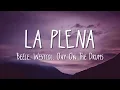 Beéle, Westcol, Ovy On The Drums - LA PLENA (W Sound 05) (Letra/Lyrics)
