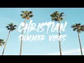 Download Lagu Christian Summer Vibes