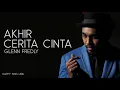 Glenn Fredly - Akhir Cerita Cinta (Lirik) #RestInPeaceGlennFredly