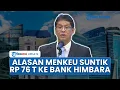 Lagu Lagi! Purbaya Suntik Dana Rp 76 Triliun untuk Himbara seusai Gelontorkan Rp 200 T: Pulihkan Ekonomi