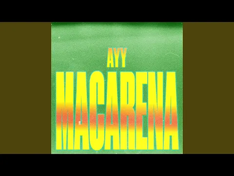 Download MP3 Ayy Macarena