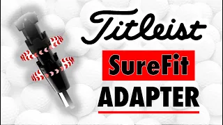 Titleist SureFit Adapter Explained Hit it Further Straighter