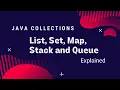 Java Collections List Set Map Stack and Queue explained