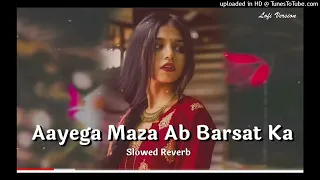  aayega maza ab barsaat ka love version song slowed reverb lofimusic lofisongs lofi 1