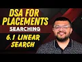 6 1 Introduction To Searching Linear Search DSA For Placements In Hindi