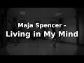 Maja Spencer - Living in My Mind
