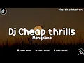 Download Lagu Dj Cheap thrills mengkane viral tik tok (febry remix)🎧🎧
