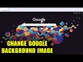 How To Change Google Background Image Change Chrome Theme Color Simple Way