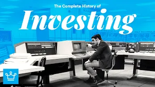 The Complete History Of Investing