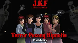 J.K.F || TERROR POCONG HIPNOTIS DI KOTA SAKURA || PART 3 || DRAMA SAKURA SCHOOL SIMULATOR
