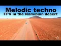 West Cartel mix 2016 2019 - Road trip through the Namibian desert FPV