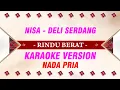 Download Lagu Karaoke Rindu Berat Versi Nisa DA7 | Nada Pria +3,5