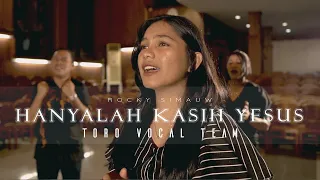 Download Hanyalah Kasih Yesus - Toro Vocal Team (cipt. Rocky Simauw) MP3