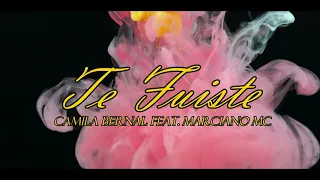 Te Fuiste - Camila Bernal Feat Marciano Mc Prod Wise Records