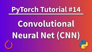 PyTorch Tutorial 14 - Convolutional Neural Network CNN
