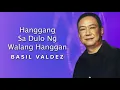 Hanggang Sa Dulo Ng Walang Hanggan - Basil Valdez [Official Lyric Video]