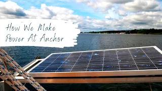 Energy on a sailboat – How do we make power at anchor?