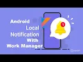 How to Schedule Local Notifications Using WorkManager in Android Kotlin