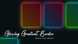 Glowing Gradient Border Effects Quick CSS Tricks