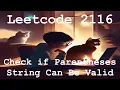 Leetcode 2116 - Check if a Parentheses String Can Be Valid