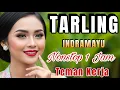 Download Lagu TEMAN KERJA ‼️TARLING INDRAMAYU NONSTOP 1 JAM PENUH