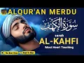 Download Lagu SURAH AL KAHF سورة الكهف | THIS VOICE WILL SOOTHE YOUR SOUL \u0026 CALM HEART إن شاء الله | By Alaa Aqel