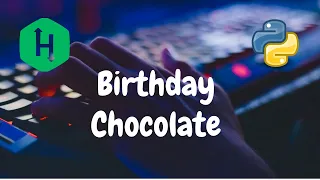 17 - Birt ay Chocolate Implementation Hackerrank Solution Python
