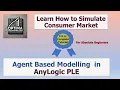 Agent-Based Consumer Market Modelling in AnyLogic - Complete 2 5 Hour Tutorial