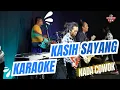 Download Lagu KASIH SAYANG ELVY S KARAOKE NADA COWOK PRIA