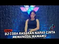 Download Lagu DJ COBA RASAKAN NAFAS CINTA MEMANGGIL NAMAMU ‼️ MERANGKAI HATI ‼️ DUGEM NONSTOP 2023