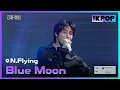 Download Lagu N.Flying, Blue Moon | MyK FESTA | MyK LIVE KPOP