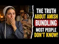 What Nobody Tells You About Amish Bundling I Finally Understood The Tradition