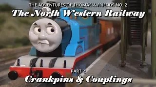 The North Western Railway Part 2 Crankpins Couplings