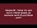 NodeJS How to get data from node js server into Electron app