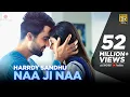 Lagu Harrdy Sandhu - Naa Ji Naa | Sidhika Sharma | Jaani | B Praak