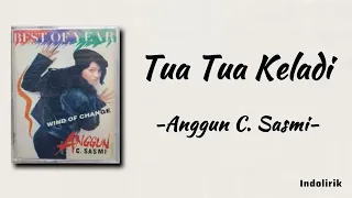 tua tua keladi anggun c sasmi lirik lagu