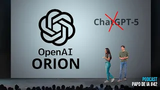 O novo PROJETO ORION (GPT-5)! Papo de IA #42 | Notícias de Inteligência Artificial
