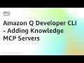 Amazon Q Developer CLI - Adding Knowledge MCP Servers Amazon Web Services