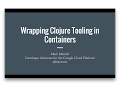Wrapping Clojure Tooling in Containers