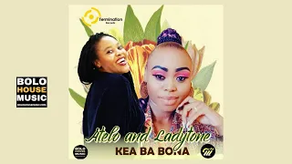atelo u0026 ladytone kea ba bona original 