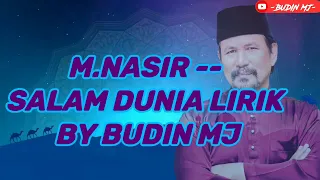 Download M.Nasir - Salam Dunia Lirik By BUDIN MJ MP3