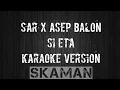 Download Lagu SAR x Asep Balon - Si Eta (Karaoke Version)