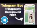 Transparent Background Telegram Bot