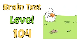 Brain Test Level 104 feed them all walkthrough answer